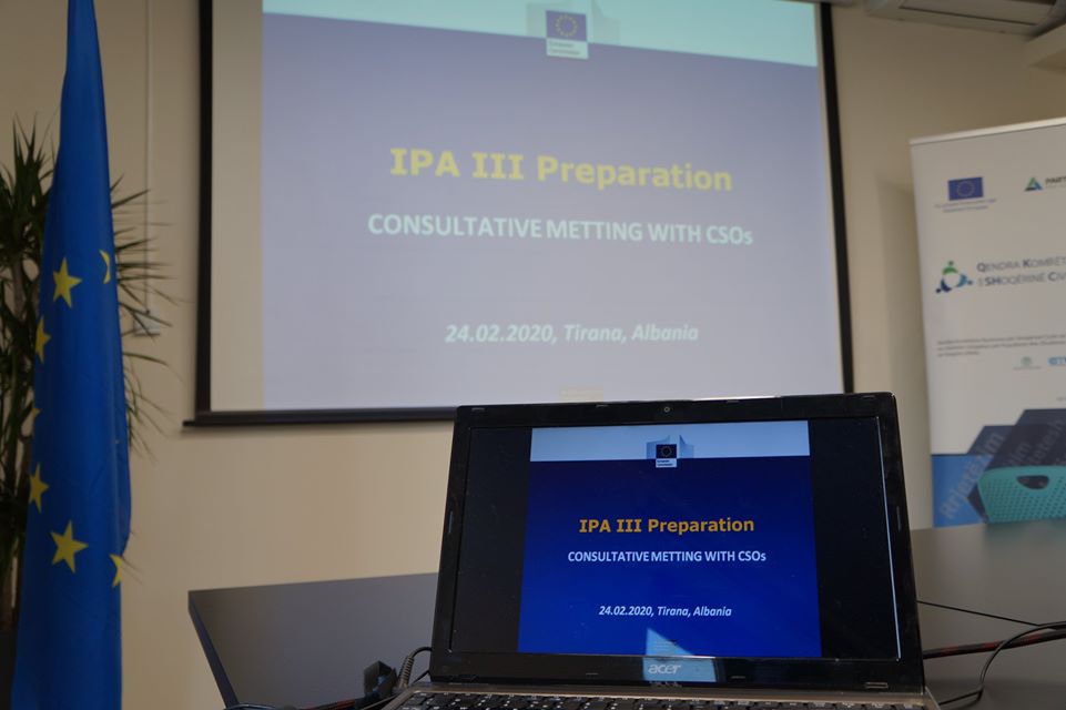 “HAVE YOUR SAY IN PREPARING IPA III”Consultation with civil society organizations in Albania on IPA III preparation