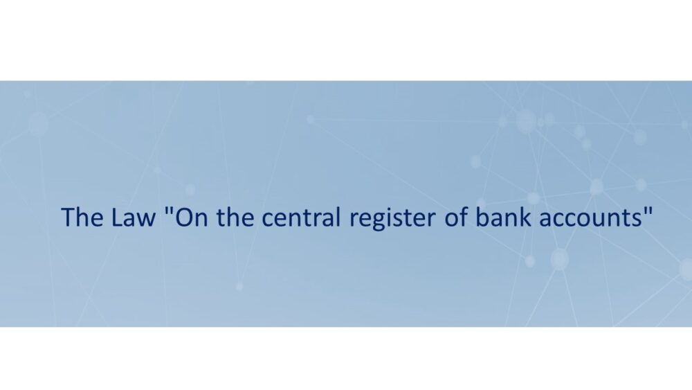 The Law “On the central register of bank accounts”