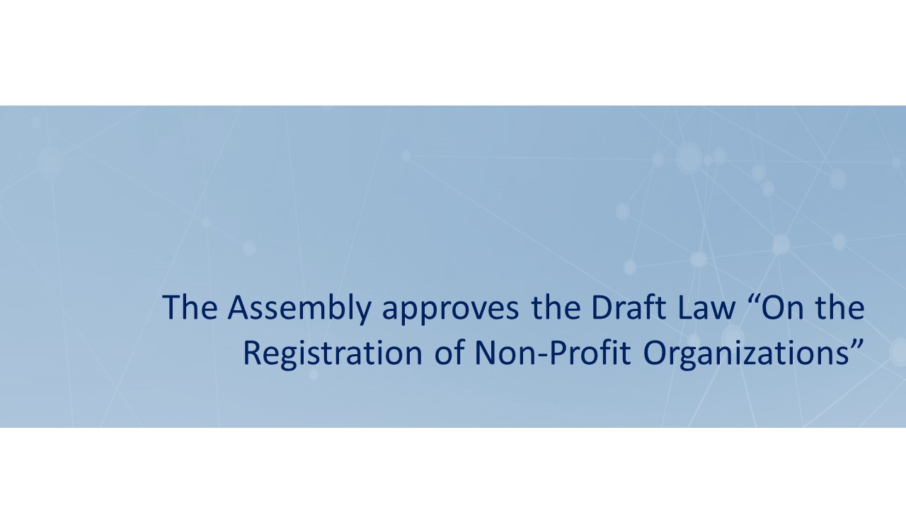 The Assembly approves the Draft Law “On the Registration of Non-Profit  Organizations”