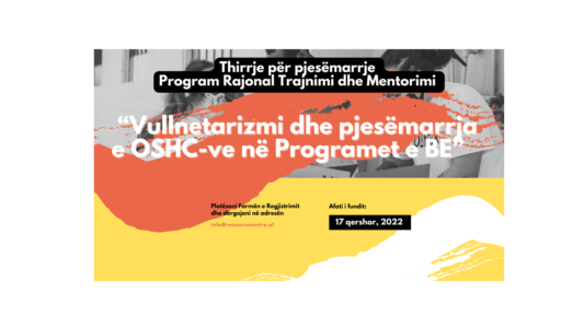 Thirrje për pjesëmarrje Program Rajonal Trajnimi dhe Mentorimi -“Vullnetarizmi dhe pjesëmarrja e OSHC-ve në Programet e BE”